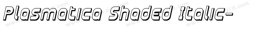 Plasmatica Shaded Italic字体转换